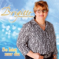 Brigitte-Die Romantische Stimme - So bist nur du