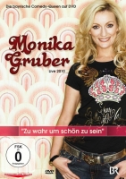 Monika Gruber - Monika Gruber - Live 2010: "Zu wahr um schön zu sein"