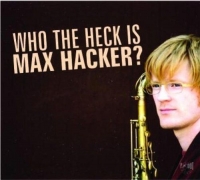 Max Hacker - Who The Heck Is Max Hecker?