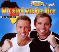 Jürgen & Libero5 - Wir Sind Wieder Hier (WM-Version)