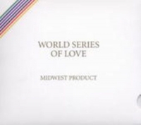 Midwest Product - World Series Of Love