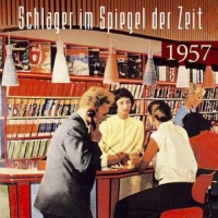 Diverse - Schlager im Spiegel der Zeit - 1957