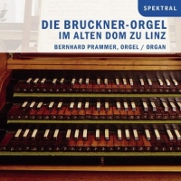 Bernhard Prammer - Die Bruckner-Orgel im Alten Dom zu Linz