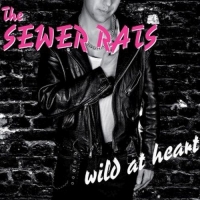 The Sewer Rats - Wild At Heart