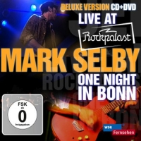 Mark Selby - Live At Rockpalast - One Night In Bonn