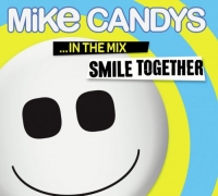 Mike Candys - Smile Together - In The Mix