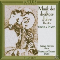 Menzel,Fabian/Endres,Bernhard - Musik Der 30er Jahre Oboe/Klavier