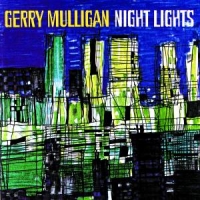 Mulligan,Gerry - Night Lights