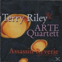 Arte Quartett; Terry Riley,piano, - Riley: Assassin Reverie