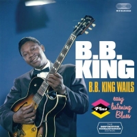 B.B. King - B.B. King Wails/Easy Listening Blues