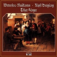 Wetterstoa/Röpfl/Tölzer Sänger - Traditionelle Volksmusik