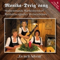 Monika-Dreig'sang - Es isch Advent