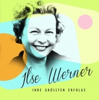Werner,Ilse - Ihre Größten Erfolge