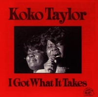 TAYLOR,KOKO - I GOT WHAT IT TAKES