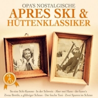Various - Opa's nostalgische Apres Ski & Hüttenklassiker