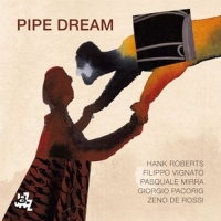 Roberts,Hank/Vignato,Filippo/Mirra,Pasquale/+ - Pipe Dream