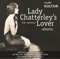 Lawrence,D.H.-V.Waldstätten,N.-Harzer,J.-Groth,S.- - Lady Chatterley s Lover (Hörspiel MDR Kultur)