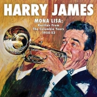 James,Harry - Mona Lisa: Rarities From The Columbia Years 1949-