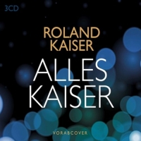 Kaiser,Roland - Alles Kaiser (Das Beste am Leben)