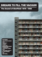 Various - Dreams To Fill The Vacuum-The Sound Of Sheffield