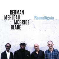 Redman/Mehldau/McBride/Blade - RoundAgain