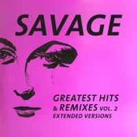 Savage - Greatest Hits & Remixes Vol.2