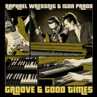 Wressnig,Raphael & Igor Prado - Groove & Good Times