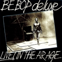 Be Bop Deluxe - Live! In The Air Age 1970-1973: 3 CD Remastered &