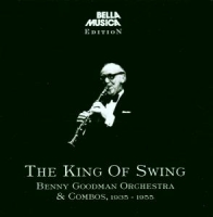 Benny Goodman Orchestra & Combos - The King Of Swing