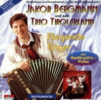 Trio Tirolerland & Bergmann,Jakob - Fliegende Finger