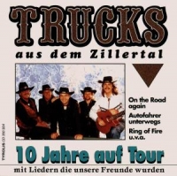 Trucks Aus Dem Zillertal - 10 Jahre Auf Tour