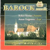 Rinner,Robert/Guggemos,Anton - Barockmusik Aus Der Wieskirche