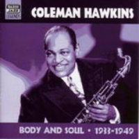 Coleman Hawkins - Body And Soul (Hist. Aufn. 1933-49)