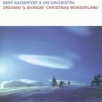 Bert Kaempfert - Dreamin' And Swingin' Christmas Wonderland