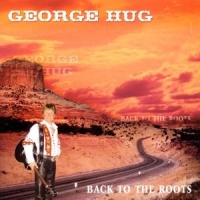Hug,George - Back To The Roots
