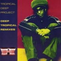 Tropical Deep Project - Deep Tropical (Remixes)