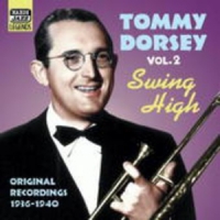 Tommy Dorsey - Tommy Dorsey Vol. 2 - Swing High (Original Recordings 1936-1940)