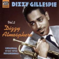 Dizzy Gillespie - Dizzy Gillespie Vol. 2 - Dizzy Atmosphere (Original Recordings 1946-1952)