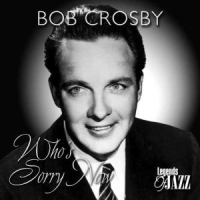Crosby,Bob - Who's Sorry Now
