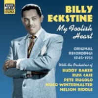 Billy Eckstine - My Foolish Heart - Original Recordings 1945-1951