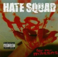 Hate Squad - Hate For The Masses
