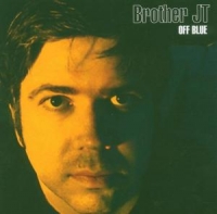 Brother J. T. - Off Blue