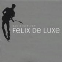 Felix De Luxe - Das Beste