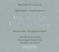 Schönberg Ensemble/Nederlands Kamerkoor - Quirinus' Liebeskuss - Alles wechselt/All Things Change