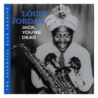Louis Jordan - Jack, You're Dead (The Essential Blue Archive)