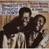 Muddy Waters/Johnny Winter/Jammes Cotton - Breakin' It Up, Breakin' It Down