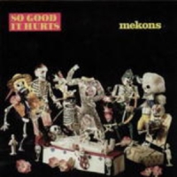 Mekons - So Good It Hurts