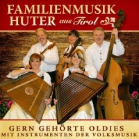 Familienmusik Huter Aus Tirol - Gern Gehörte Oldies Gespielt Auf Instrument