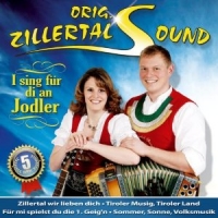 Zillertal Sound,Orig. - I Sing Für Di An Jodler