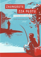 Matl Findel, Leszek Dawid - Zaungäste - zza plotu. A Journey between Neighbours